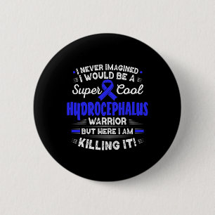 Hydrocephalus Warrior Hydrocephalus Awareness 6 Cm Round Badge