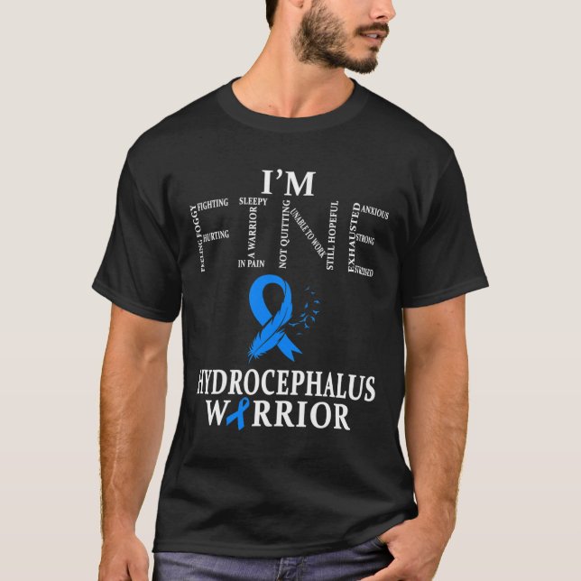 Hydrocephalus Warrior I'm Fine  T-Shirt (Front)