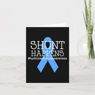 Hydrocephalus Warrior No MORE B.S. Shunt Happens  Card
