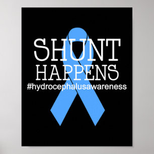 Hydrocephalus Warrior No MORE B.S. Shunt Happens  Poster