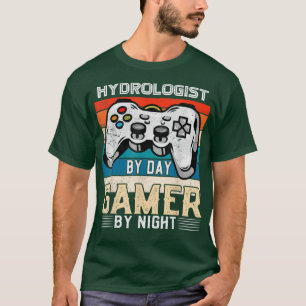 Hydrologist by day gamer by night video gaming fan T-Shirt