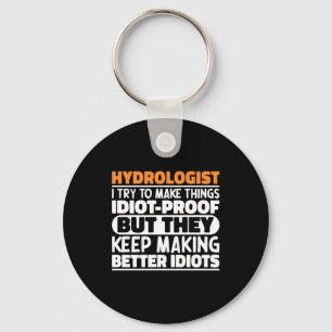 Hydrologist I Try To Make Things Funny Sayings T S Key Ring
