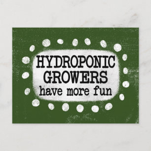 Hydroponic Growers Have More Fun Postcard