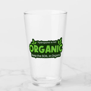 Hydroponic Is Not Organic Keep The Soil In Organic Glass