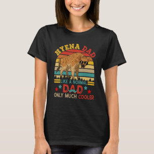 Hyena Dad Definition Much Cooler Cute Hyena Sungla T-Shirt