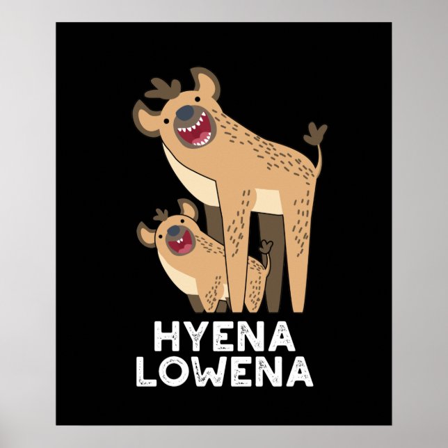 Hyena Lowena Funny Animal Hyena Pun Dark BG Poster (Front)