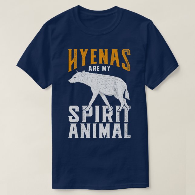 Hyenas Are My Spirit Animal Hyena T-Shirt (Design Front)