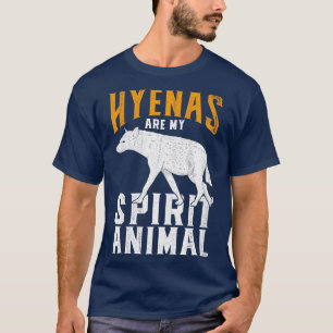 Hyenas Are My Spirit Animal Hyena T-Shirt