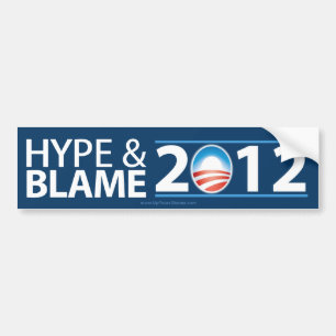Hype & Blame 2012 - Anti Barack Obama Bumper Sticker