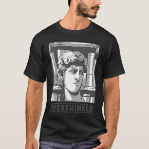 Hype Overthinker Statue in Library Overthinking T-Shirt