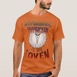 Hyperbaric Physician Gift Hyperbaric Physician Is T-Shirt