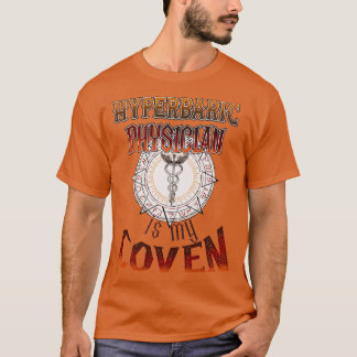 Hyperbaric Physician Gift Hyperbaric Physician Is  T-Shirt