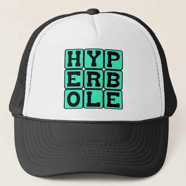 Hyperbole, Gross Exaggeration Trucker Hat (Front)