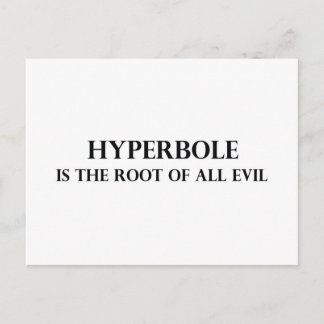 Hyperbole is the Root of all Evil Postcard