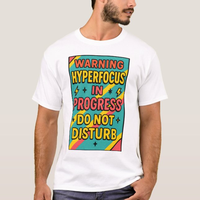 Hyperfocus in Progress Do Not Disturb ADHD Deep fo T-Shirt (Front)