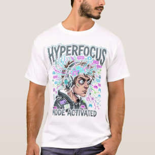 Hyperfocus Mode Activated Tee