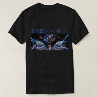 Hyperfocus Mode: ON Anime Focus & Deep Concentrate T-Shirt