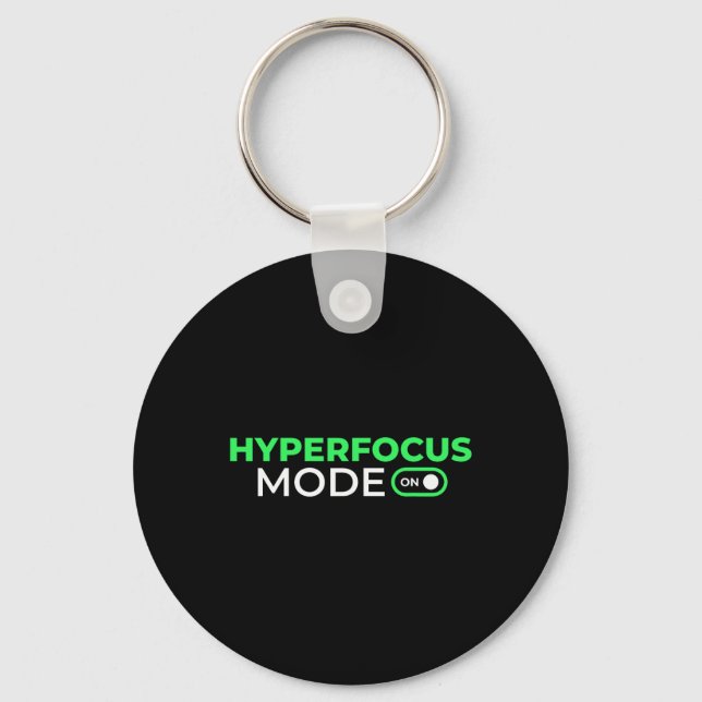 Hyperfocus Mode On Funny Adhd Awareness Neurodiver Key Ring (Front)