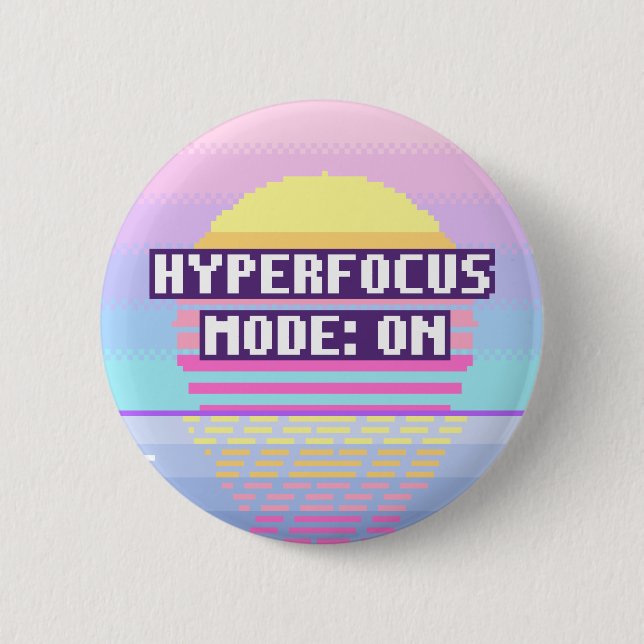 Hyperfocus Mode: On Neurodivergent Pixel Button (Front)