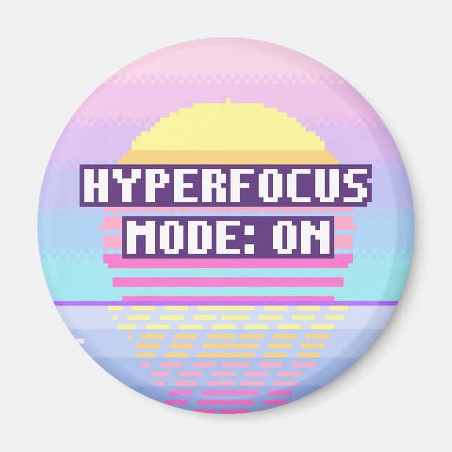 Hyperfocus Mode: On Neurodivergent Pixel Magnet (Front)