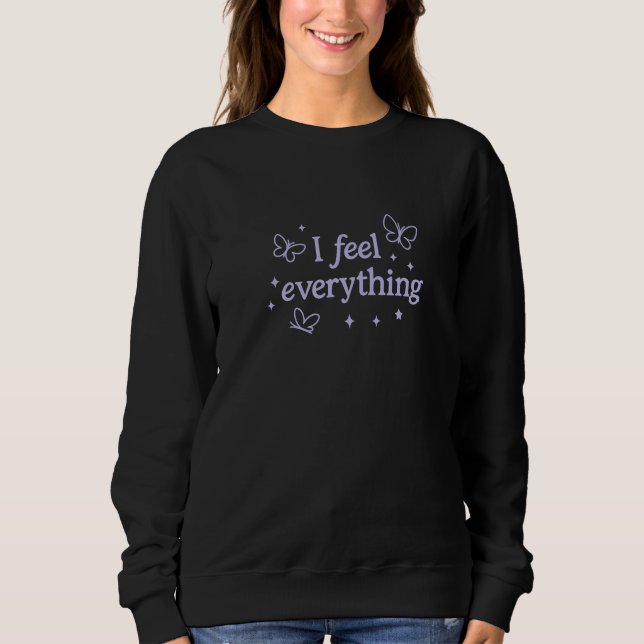 Hypersensitive Hoodie – I Feel Everything (Front)