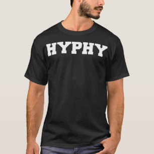 Hyphy Hyperactive T-Shirt