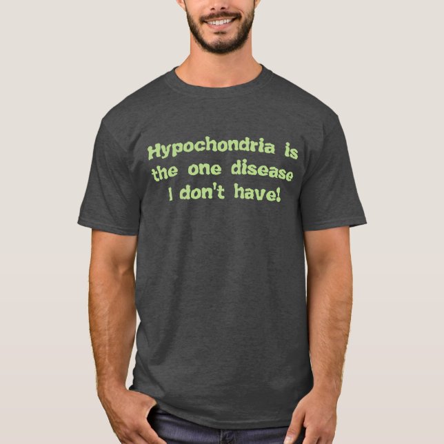 Hypochondria T-Shirt (Front)