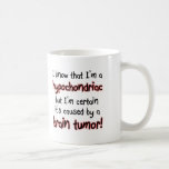 Hypochondriac Brain Tumour Funny Mug<br><div class="desc">DON’T SEE IT? STILL WANT IT? Any of the designs you see here can be customised and put on any of the many Zazzle products! We’ll start on your request as soon as you send it to allangeeD0Tmail@gmailD0Tcom Have you been looking for funny coffee mugs and tea cups on the...</div>