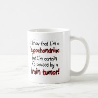 Hypochondriac Brain Tumour Funny Mug
