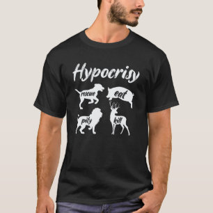 Hypocrisy Rescue Eat Veganism Plant Organic Based T-Shirt