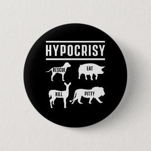 Hypocrisy Vegan Vegetarian Animal Rights Bio Gift 6 Cm Round Badge