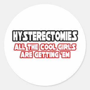 Hysterectomies...Cool Girls Classic Round Sticker