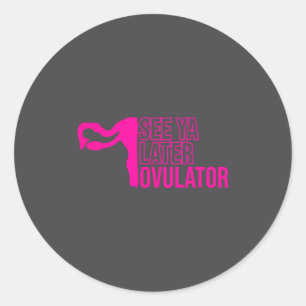 Hysterectomy Humor Funny Feminist Surgery Recovery Classic Round Sticker