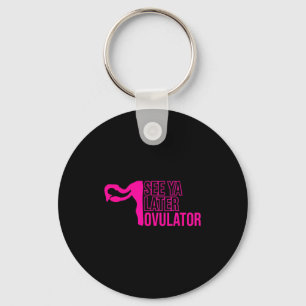 Hysterectomy Humor Funny Feminist Surgery Recovery Key Ring