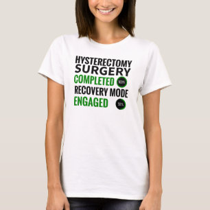 Hysterectomy Recovery   Uterus Removal Surgery T-Shirt