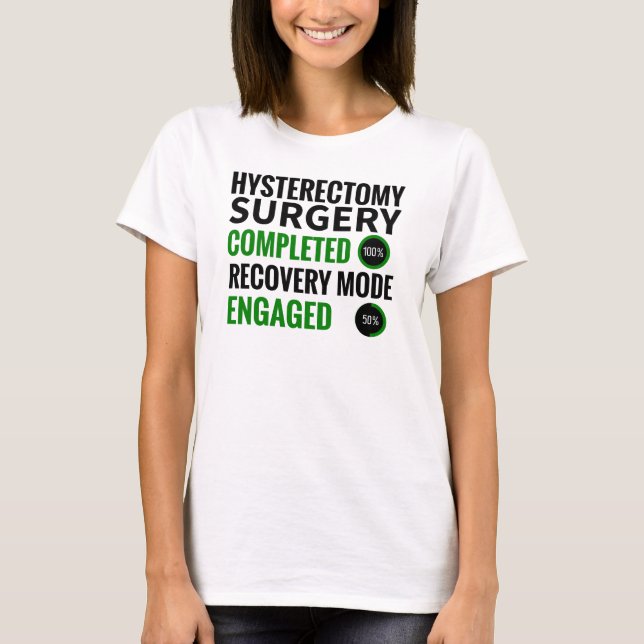 Hysterectomy Recovery | Uterus Removal Surgery T-Shirt (Front)