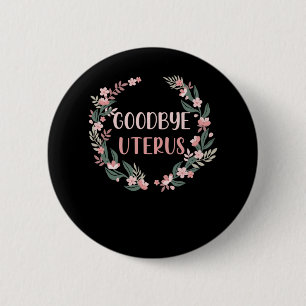 Hysterectomy Surgery Uterus Removal Survivor 6 Cm Round Badge