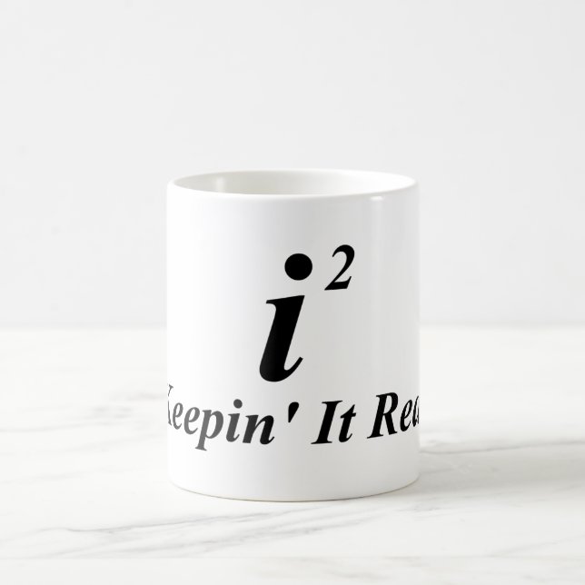 i2 Keepin' It Real Coffee Mug (Center)