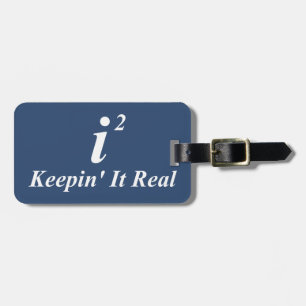 i2 Keepin' It Real Luggage Tag