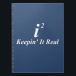 i2 Keepin' It Real Notebook<br><div class="desc">i2 Keepin' It Real. (i2 is what is known as a "real number" in mathematics.</div>