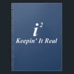 i2 Keepin' It Real Notebook<br><div class="desc">i2 Keepin' It Real. (i2 is what is known as a "real number" in mathematics.</div>