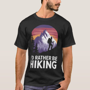I39D Rather Be Hiking Funny Mountain Trail T-Shirt