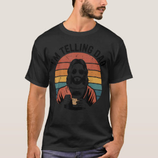 I39M Telling Dad Jesus Christ Meme Christian T-Shirt