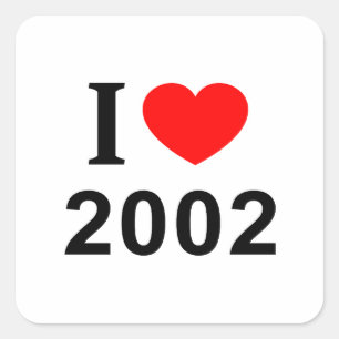I ❤️ 2002 I LOVE 2002 I HEART 2002 SQUARE STICKER