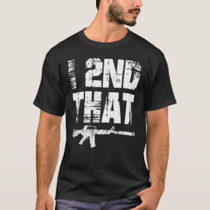 I 2nd That Pro Gun American Patriotic Second Amend T-Shirt
