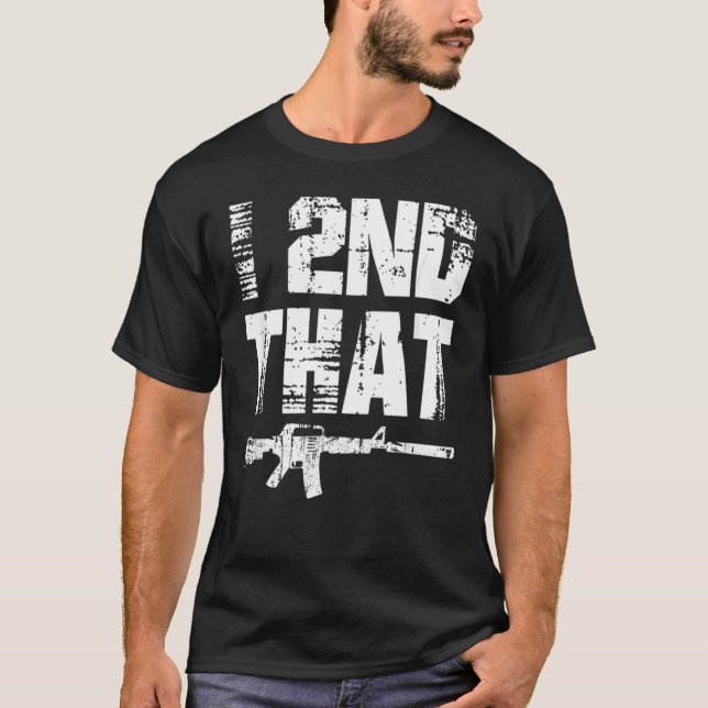 I 2nd That Pro Gun American Patriotic Second Amend T-Shirt (Front)