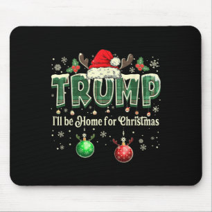I'll Be Home For Christmas Santa Funny Trump X Mouse Mat