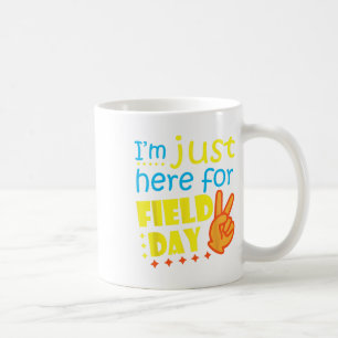 I#39;m Just Here For Field Day Happy Last Day Of S Coffee Mug