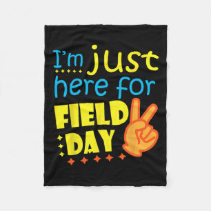 I#39;m Just Here For Field Day Happy Last Day Of S Fleece Blanket