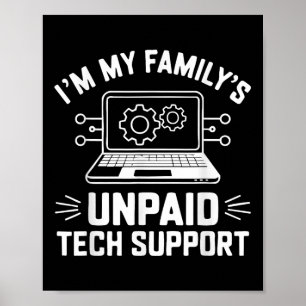 I'm My Family's Unpaid Tech Support Funny Poster